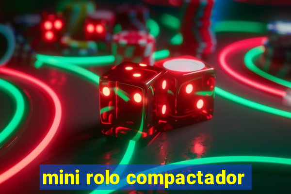 mini rolo compactador